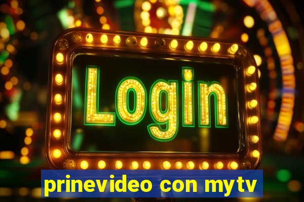 prinevideo con mytv